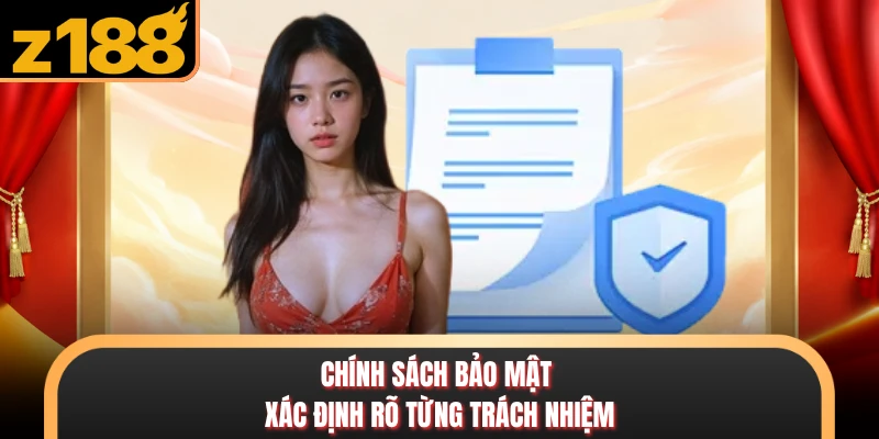 Chính sách bảo mật xác định rõ từng trách nhiệm