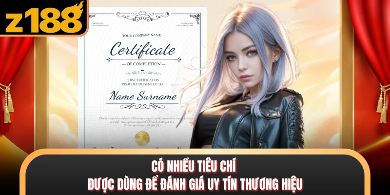 Có nhiều tiêu chí được dùng để đánh giá uy tín thương hiệu