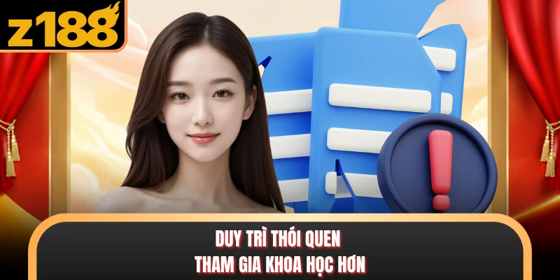 Duy trì thói quen tham gia khoa học hơn