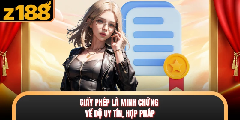 Giấy phép là minh chứng về độ uy tín, hợp pháp