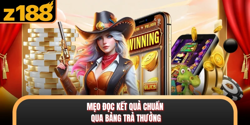 Nổ Hũ Z188 - Bùng Nổ Vòng Quay, Săn Biểu Tượng Cực Chất Mẹo đọc kết quả chuẩn qua bảng trả thưởng