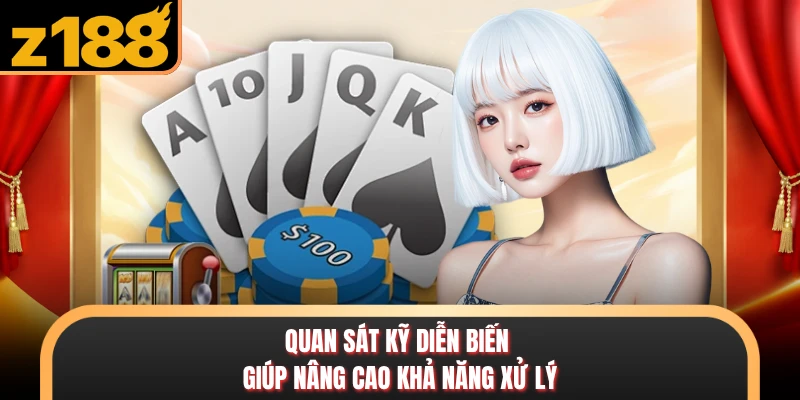 Bài Liêng Z888 - Bí Quyết Nhập Cuộc Tự Tin Cho Người Mới Quan sát kỹ diễn biến giúp nâng cao khả năng xử lý