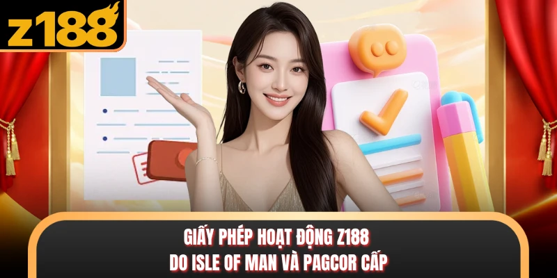 Giấy phép hoạt động Z888 do Isle of Man và PAGCOR cấp